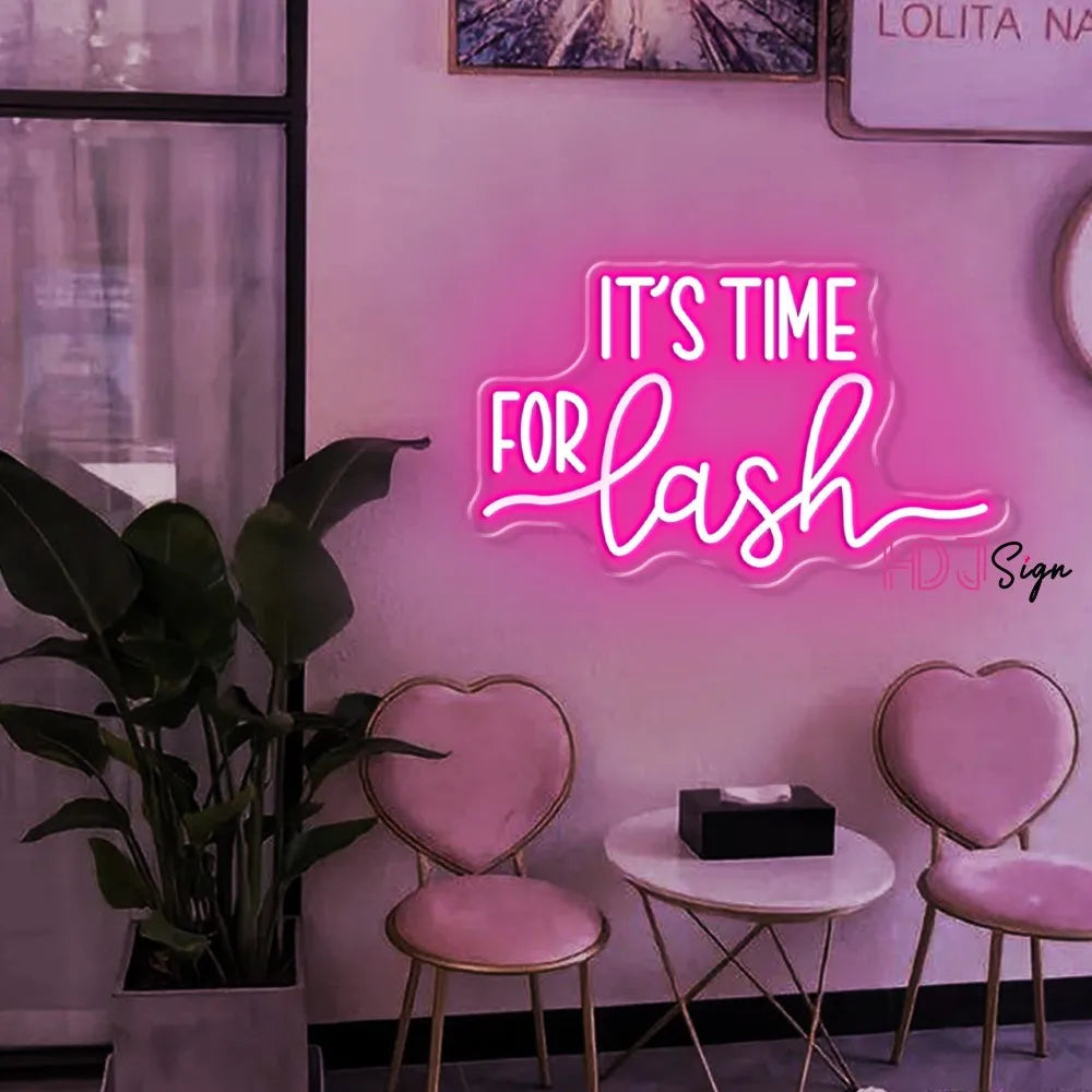 Neon "Its Time For Lash"