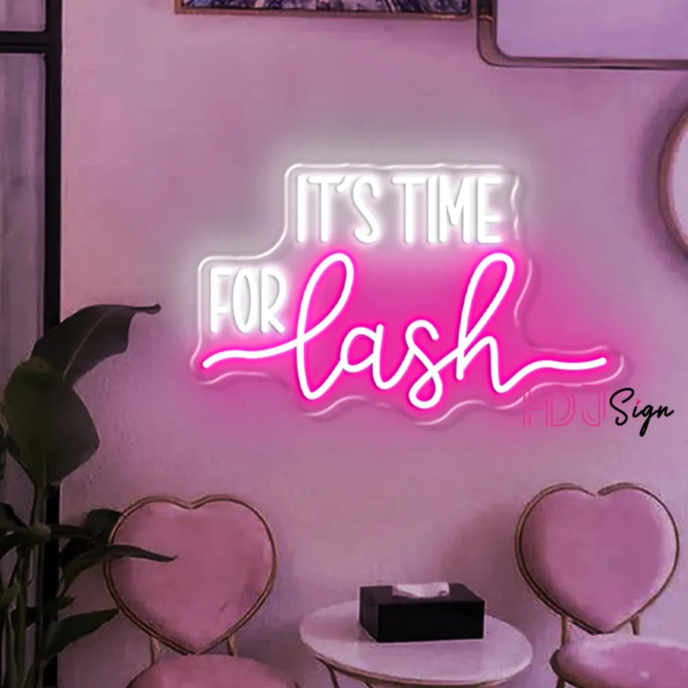 Neon "Its Time For Lash"